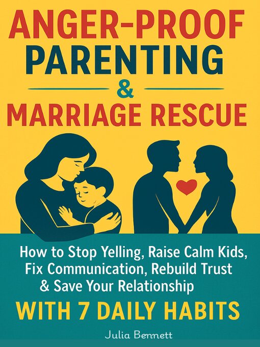 Title details for Anger-Proof Parenting & Marriage Rescue by Julia Bennett - Wait list